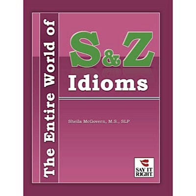 The Entire World of S & Z Idioms