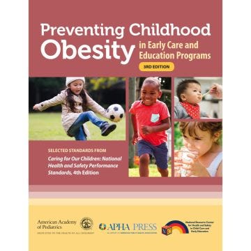 Preventing Childhood Obesity in Early Care and Education Programs, 3rd Ed