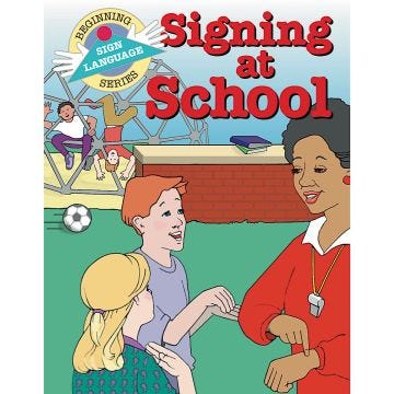 Signing At School: Beginning Sign Language