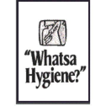 Whatsa Hygiene?