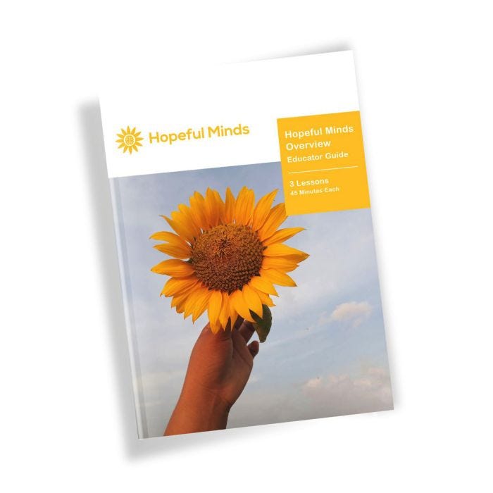Hopeful Minds Overview Educator E-Guide
Hopeful Minds Overview Educator E-Guide
