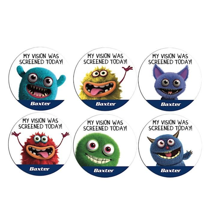 A set of 6 stickers that have images of funny cartoon monsters on them and they also have text on them that says "My Vision was Screened Today" and includes the Baxter logo. A set of 6 stickers that have images of funny cartoon monsters on them and they also have text on them that says "My Vision was Screened Today" and includes the Baxter logo.