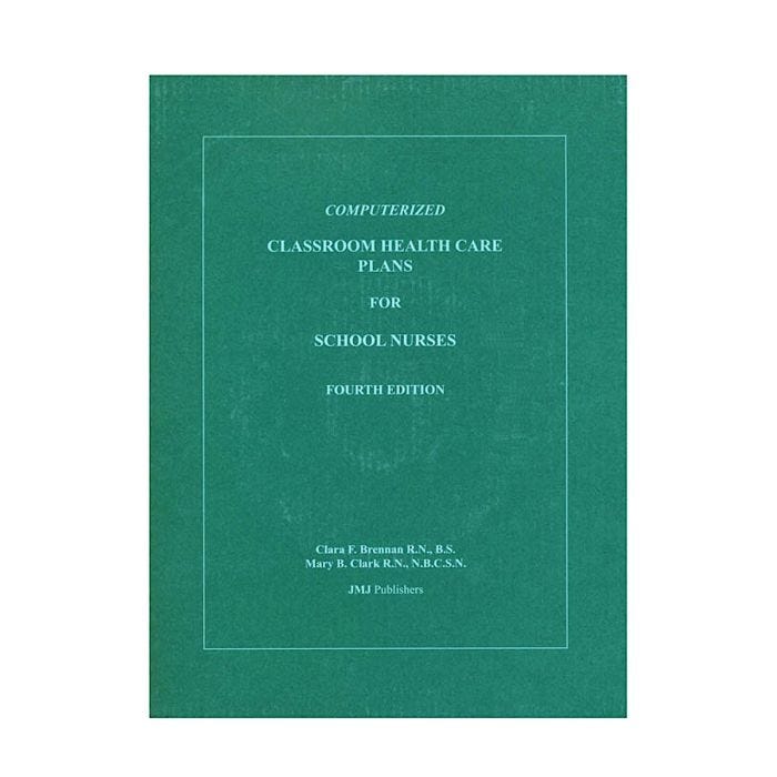 Computerized Classroom Health Care Plans for School Nurses, 4th Edition - PC Version Computerized Classroom Health Care Plans for School Nurses, 4th Edition - PC Version