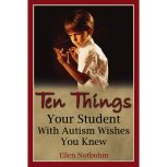 Ten Things Your Student With Autism Wishes You Knew