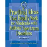 Practical Ideas That Really Work for Students with Autism Spectrum Disorder