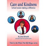 Care and Kindness - School Nurses Making a Difference