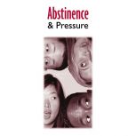 Abstinence and Pressure Educational Pamplets