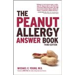 The Peanut Allergy Answer Book, 3rd Edition by Micheal C. Young