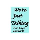 We're Just Talking - For Boys and Girls