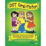 Dot Oral Motor