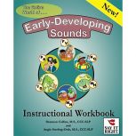 The Entire World of Early Developing Sounds and Instructional Workbook